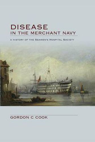 Cover image for Disease in the Merchant Navy: A history of the Seamen's Hospital Society