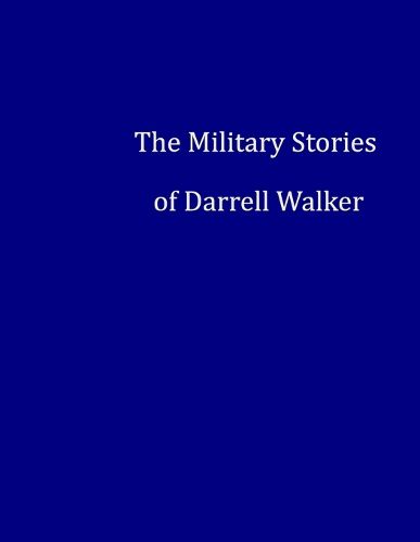 Cover image for The Military Stories of Darrell Walker