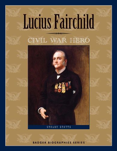 Cover image for Lucius Fairchild: Civil War Hero