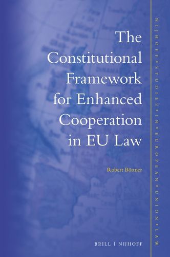 Cover image for The Constitutional Framework for Enhanced Cooperation in EU Law