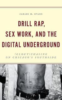 Cover image for Drill Rap, Sex Work, and the Digital Underground