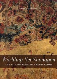 Cover image for Worlding Sei Shonagon: The Pillow Book in Translation