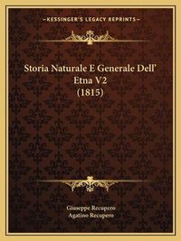 Cover image for Storia Naturale E Generale Dell' Etna V2 (1815)