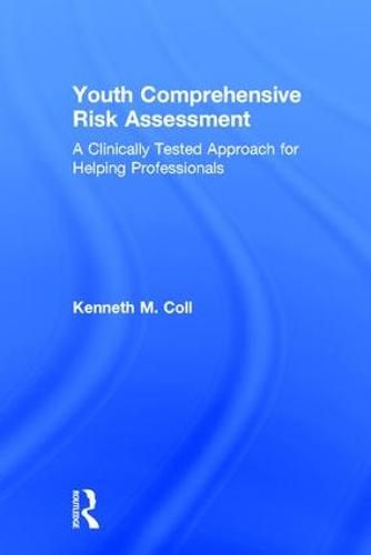 Cover image for Youth Comprehensive Risk Assessment: A Clinically Tested Approach for Helping Professionals