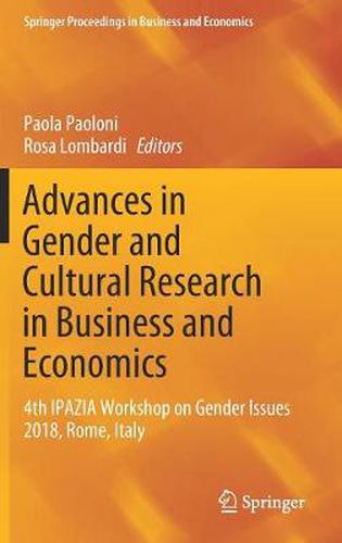 Cover image for Advances in Gender and Cultural Research in Business and Economics: 4th IPAZIA Workshop on Gender Issues 2018, Rome, Italy