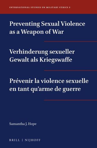 Cover image for Preventing Sexual Violence as a Weapon of War / Verhinderung sexueller Gewalt als Kriegswaffe / Prevenir la violence sexuelle en tant qu'arme de guerre