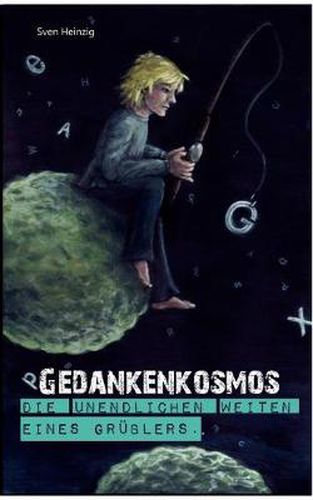 Cover image for Gedankenkosmos.: Die unendlichen Weiten eines Grublers.