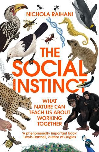 Cover image for The Social Instinct: What Nature Can Teach Us About Working Together