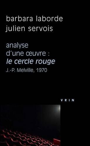 Le Cercle Rouge (J.-P. Melville, 1970) Analyse d'Une Oeuvre