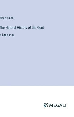 The Natural History of the Gent