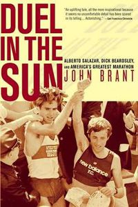 Cover image for Duel in the Sun: Alberto Salazar, Dick Beardsley, and America's Greatest Marathon