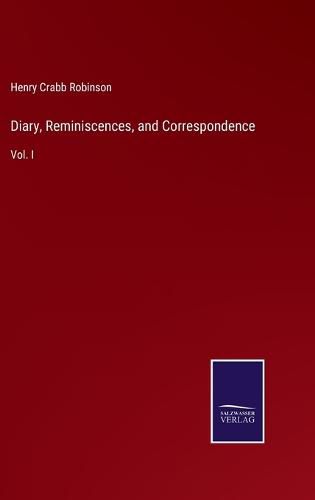 Cover image for Diary, Reminiscences, and Correspondence: Vol. I