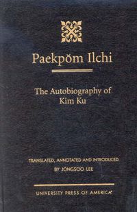 Cover image for Paekpom Ilchi: The Autobiography of Kim Ku