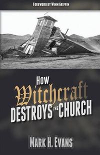 Cover image for How Witchcraft Destroys the Church