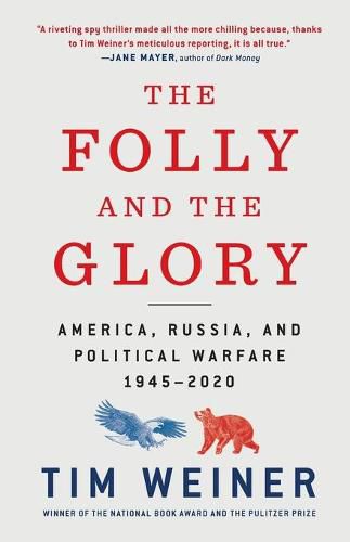 Cover image for The Folly and the Glory: America, Russia, and Political Warfare 1945-2020