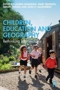 Cover image for Children, Education and Geography: Rethinking Intersections