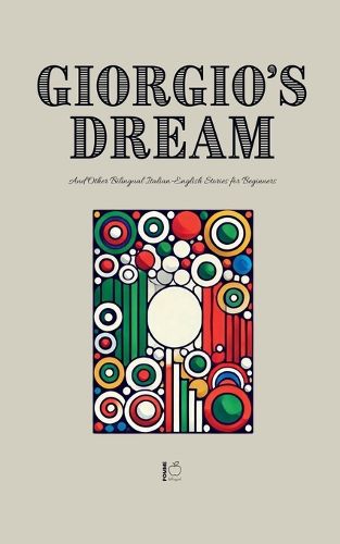 Cover image for Giorgio's Dream And Other Bilingual Italian-English Stories for Beginners