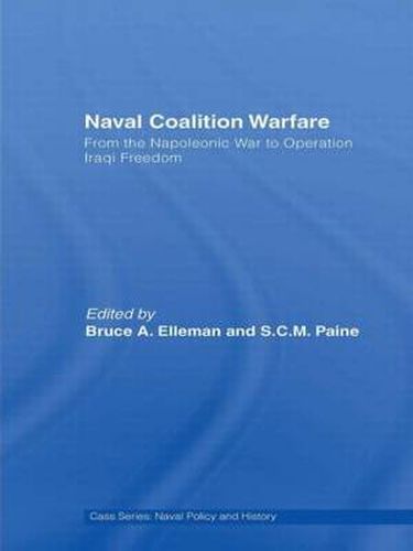 Cover image for Naval Coalition Warfare: From the Napoleonic War to Operation Iraqi Freedom