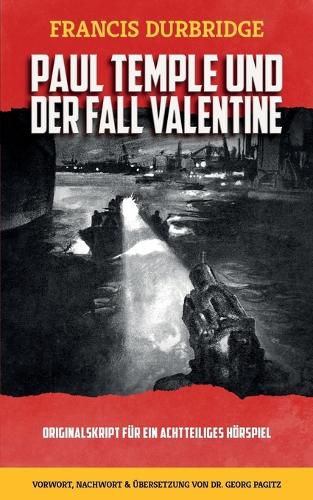 Cover image for Paul Temple und der Fall Valentine ( Originalskript fuer ein achtteiliges Hoerspiel)