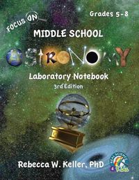 Cover image for Focus On Middle School Astronomy Laboratory Notebook 3rd Edition