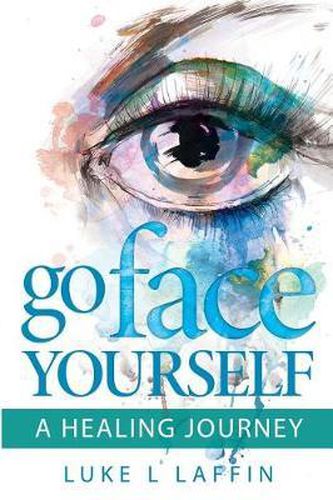 Cover image for Go Face Yourself: A Healing Journey