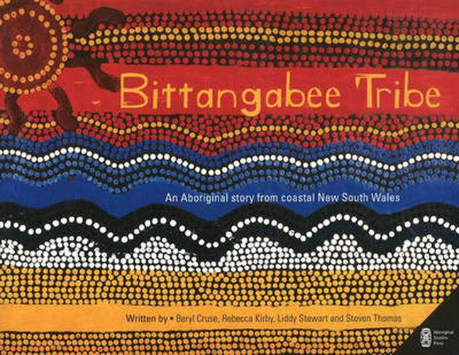 Bittangabee Tribe: An Aboriginal story from Coastal New South Wales