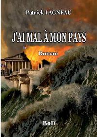 Cover image for J'ai mal a mon pays