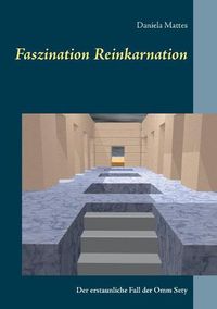 Cover image for Faszination Reinkarnation: Der erstaunliche Fall der Omm Sety