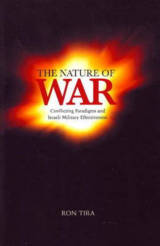 Cover image for Nature of War: Conflicting Paradigms & Israeli Military Effectiveness