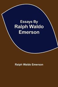 Cover image for Essays by Ralph Waldo Emerson