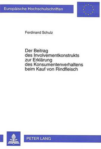 Cover image for Der Beitrag Des Involvementkonstrukts Zur Erklaerung Des Konsumentenverhaltens Beim Kauf Von Rindfleisch