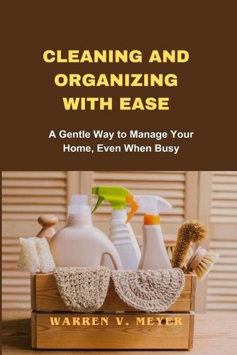 Cleaning and Organizing with Ease