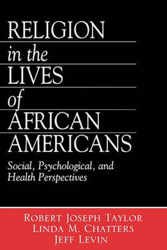 Religion in the Lives of African Americans: Social, Psychological, and Health Perspectives