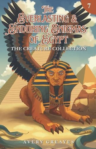 Cover image for The Everlasting & Enduring Enigmas of Egypt (Book 7)