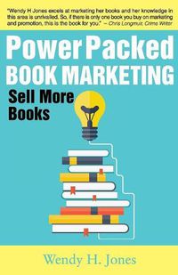 Cover image for Power Packed Book Marketing: Sell More Books