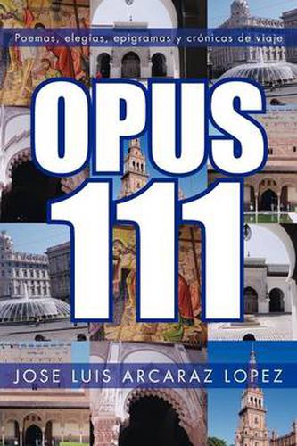 Cover image for Opus 111: Poemas, Elegias, Epigramas y Cronicas de Viaje