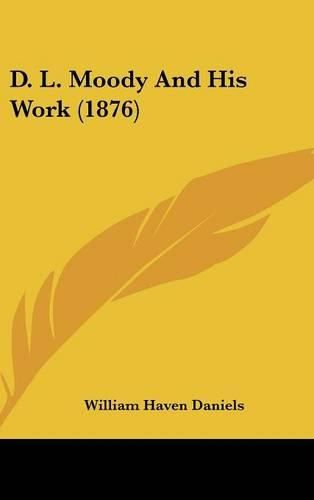 Cover image for D. L. Moody and His Work (1876)