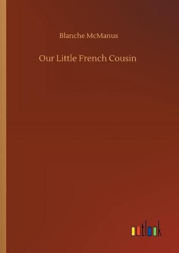 Cover image for Our Little French Cousin