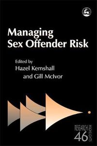 Cover image for Managing Sex Offender Risk