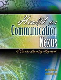 Cover image for Health as Communication Nexus: A Service Learning Approach