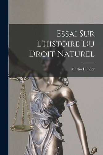 Cover image for Essai Sur L'histoire Du Droit Naturel