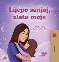 Cover image for Sweet Dreams, My Love (Croatian Children's Book)