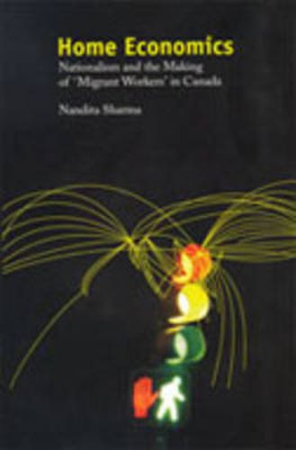 Cover image for Home Economics: Nationalism and the Making of 'Migrant Workers' in Canada