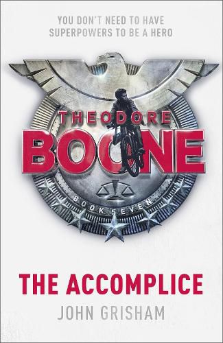 Cover image for Theodore Boone: The Accomplice: Theodore Boone 7