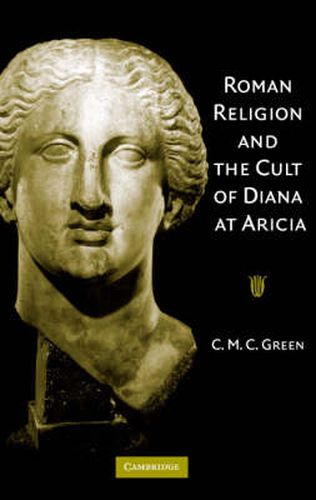 Cover image for Roman Religion and the Cult of Diana at Aricia