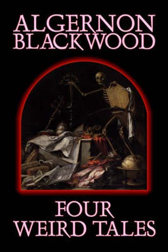 Cover image for Four Weird Tales by Algernon Blackwood, Fiction, Horror, Classics, Fantasy