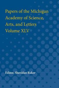 Cover image for Papers of the Michigan Academy of Science, Arts and Letters volume XLV