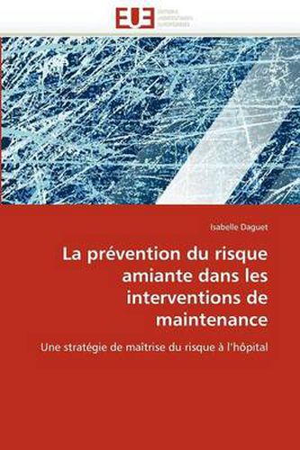 Cover image for La PR Vention Du Risque Amiante Dans Les Interventions de Maintenance