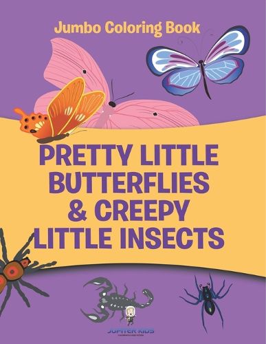 Cover image for Pretty Little Butterflies & Creepy Little Insects
