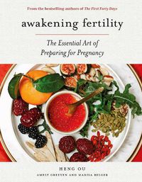 Cover image for Awakening Fertility: The Essential Art of Preparing for Pregnancy by the Authors of the First Forty Days